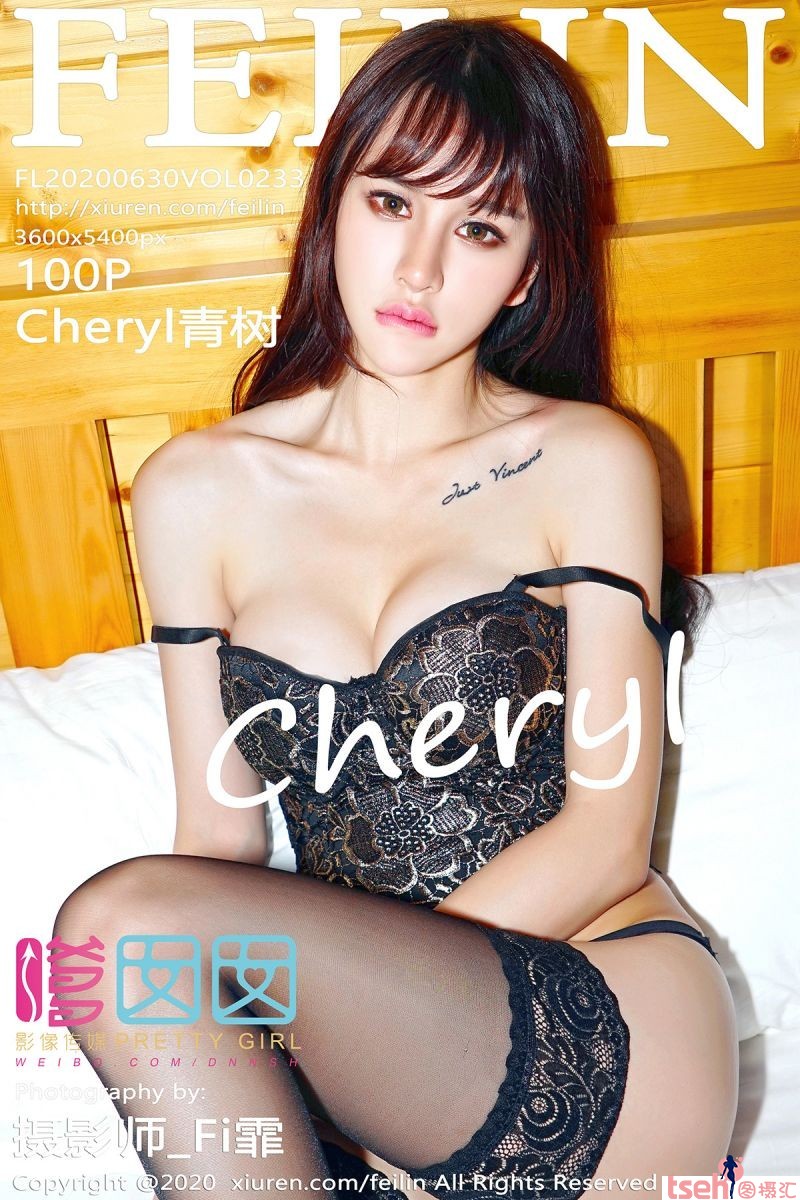 [FEILIN嗲囡囡] 2020.06.30 Vol.233 Cheryl青树 [100+1P-562M]-图摄汇